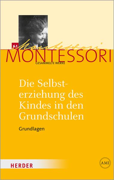 Die Selbsterziehung des Kindes in den Grundschulen I. Grundlagen